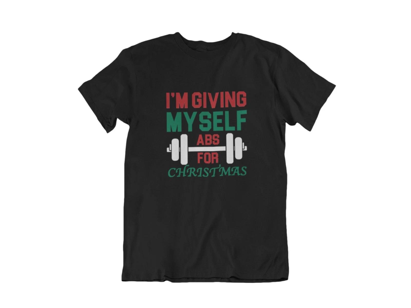 I m Giving Myself ABS For Christmas T Shirt Holiday Christmas Gift Workout Gym 2XL