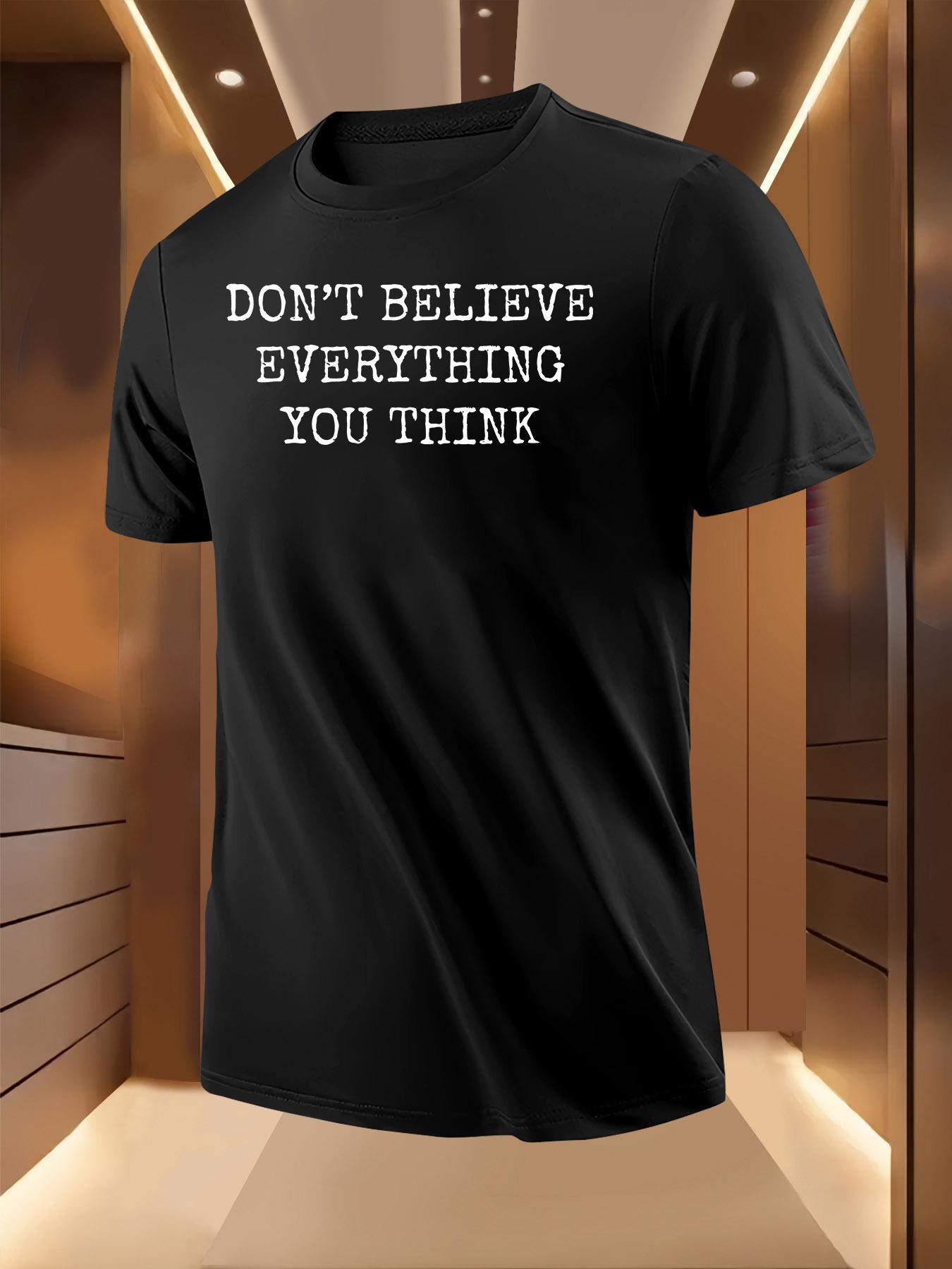 Don t Believe Everything You Think Print Tshirt - Breatha... M