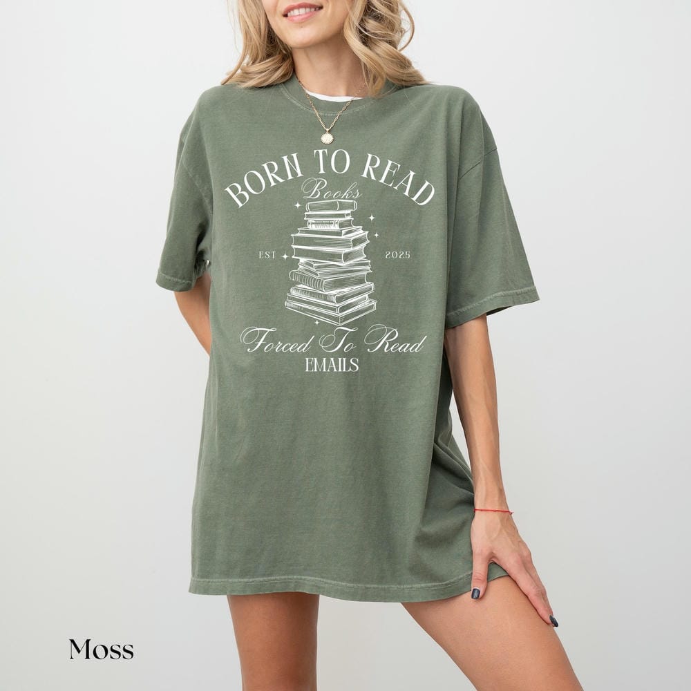 Born Read Books Forced to Read Emails Shirt Funny Reader Book Addict Book Lover Unisex Tee Fantasy Outfit Daily Tee Streetwear S