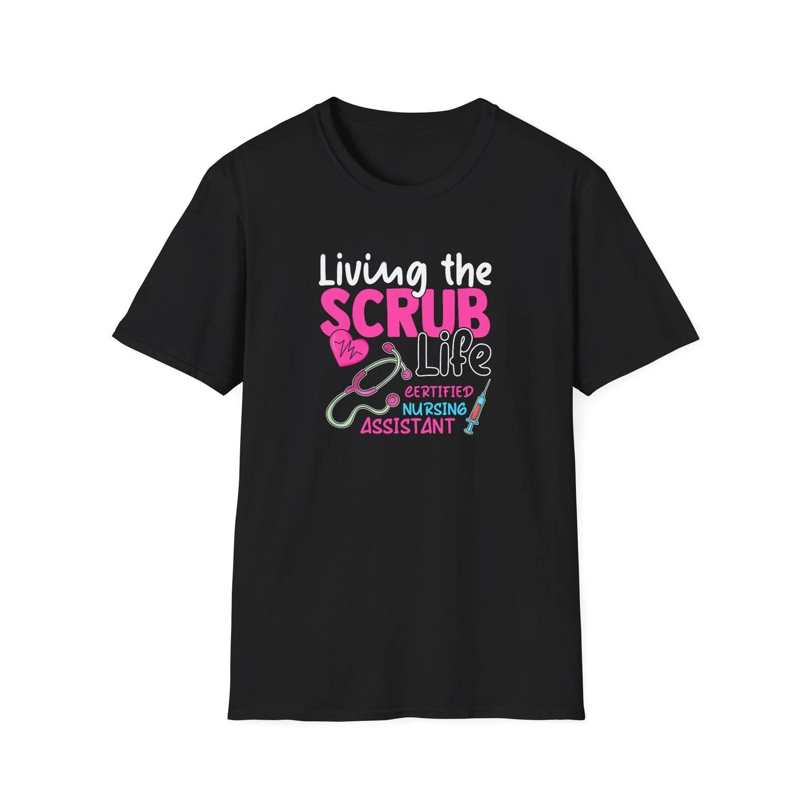 Nursing Assistant T-Shirt, Scrub Life Tee Gift, Softstyle Unisex Nurse Top 2XL