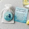 Good Friends Are Like Seaglass Keepsake Gift Sea Glass Art Pocket Hug Token