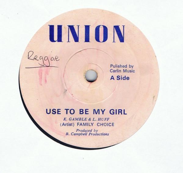 

7inch Record FAMILY CHOICE - Use To Be My Girl UN005 Union Records 1978 UK Reggae, Ska & Dub Used
