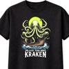 Unleash Your Inner Kraken T Shirt Sea Monster Octopus Pirate Nautical Tee S5XL