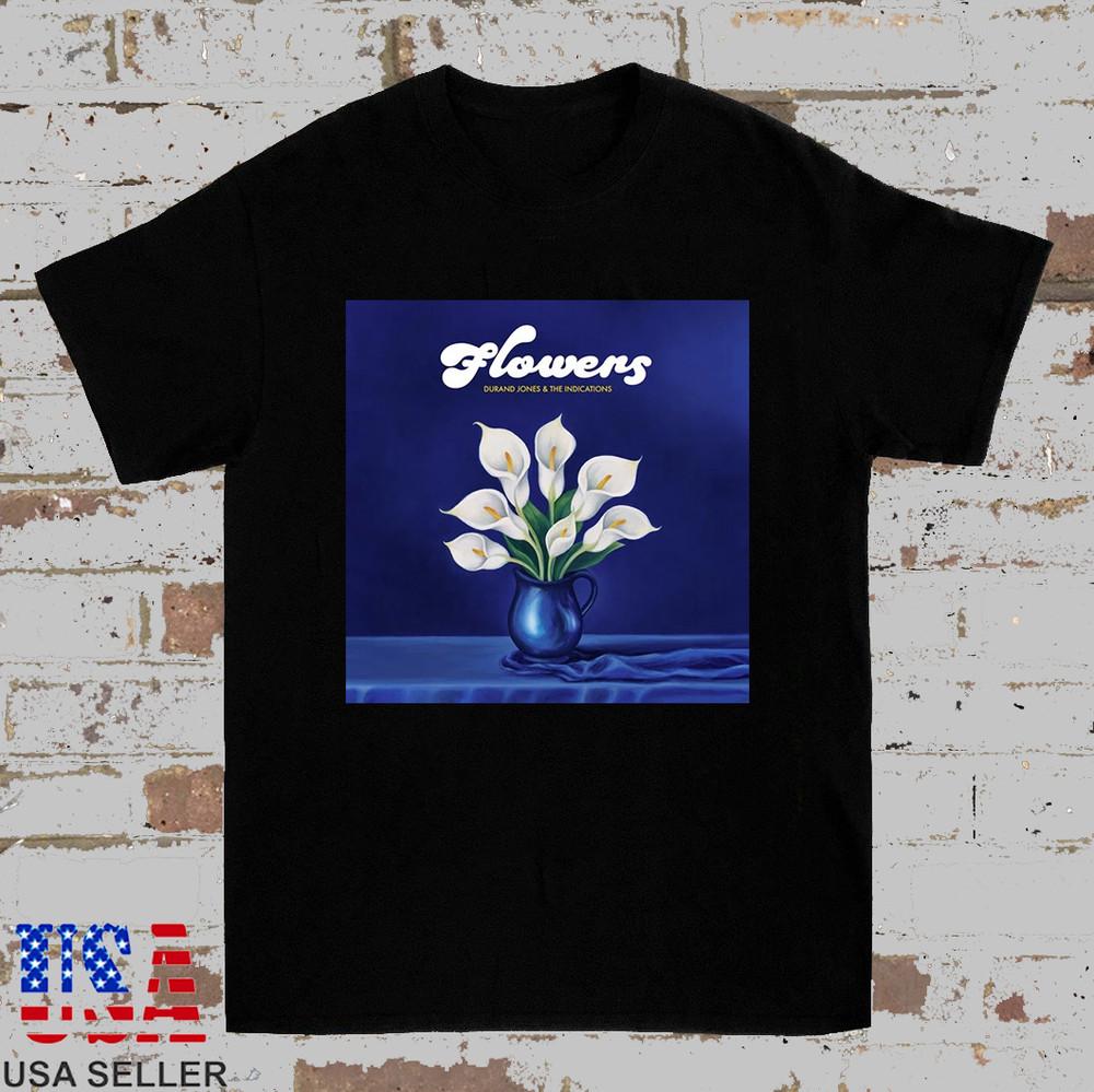 

Durand Jones & The Indications Flowers Bluer Full Size S-5XL Unisex T-Shirt M
