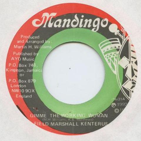 

7-дюймовая пластинка ФИЛД МАРШАЛ КЕНТЕРУС - Дай мне работающую женщину Мандинго 1992 Ямайка Регги, Ска и Даб