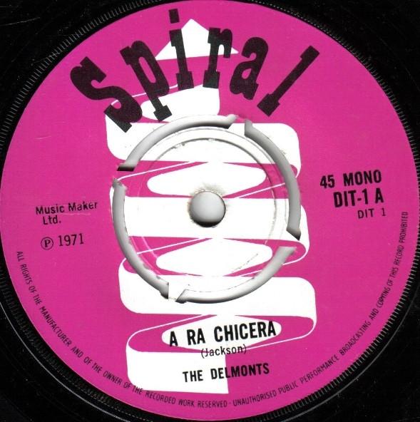 7inch Record DELMONTS - A Ra Chicera DIT1 SPIRAL 1972 UK Reggae, Ska & Dub Used