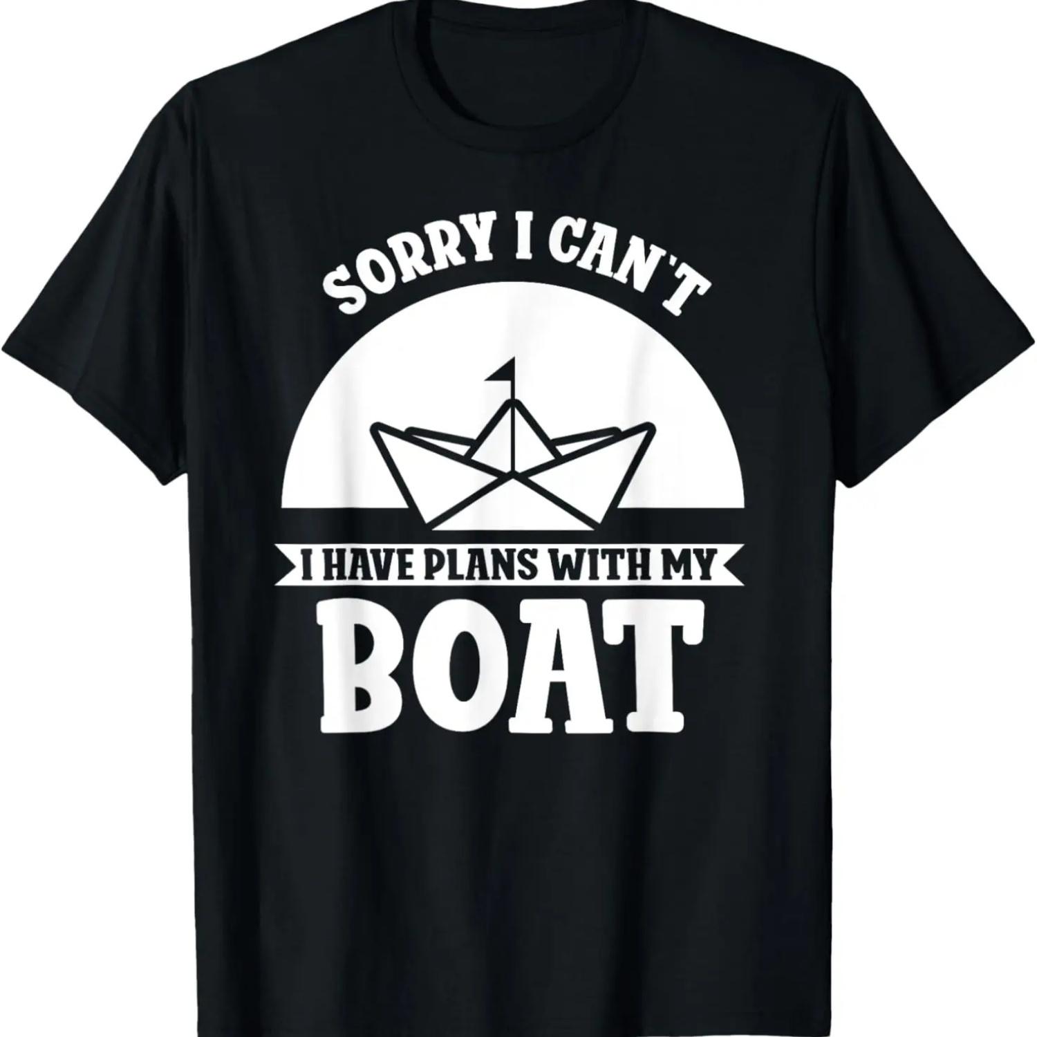 Sorry I Can t I Have Plans With My Boat Boating Captain T-Shirt S
