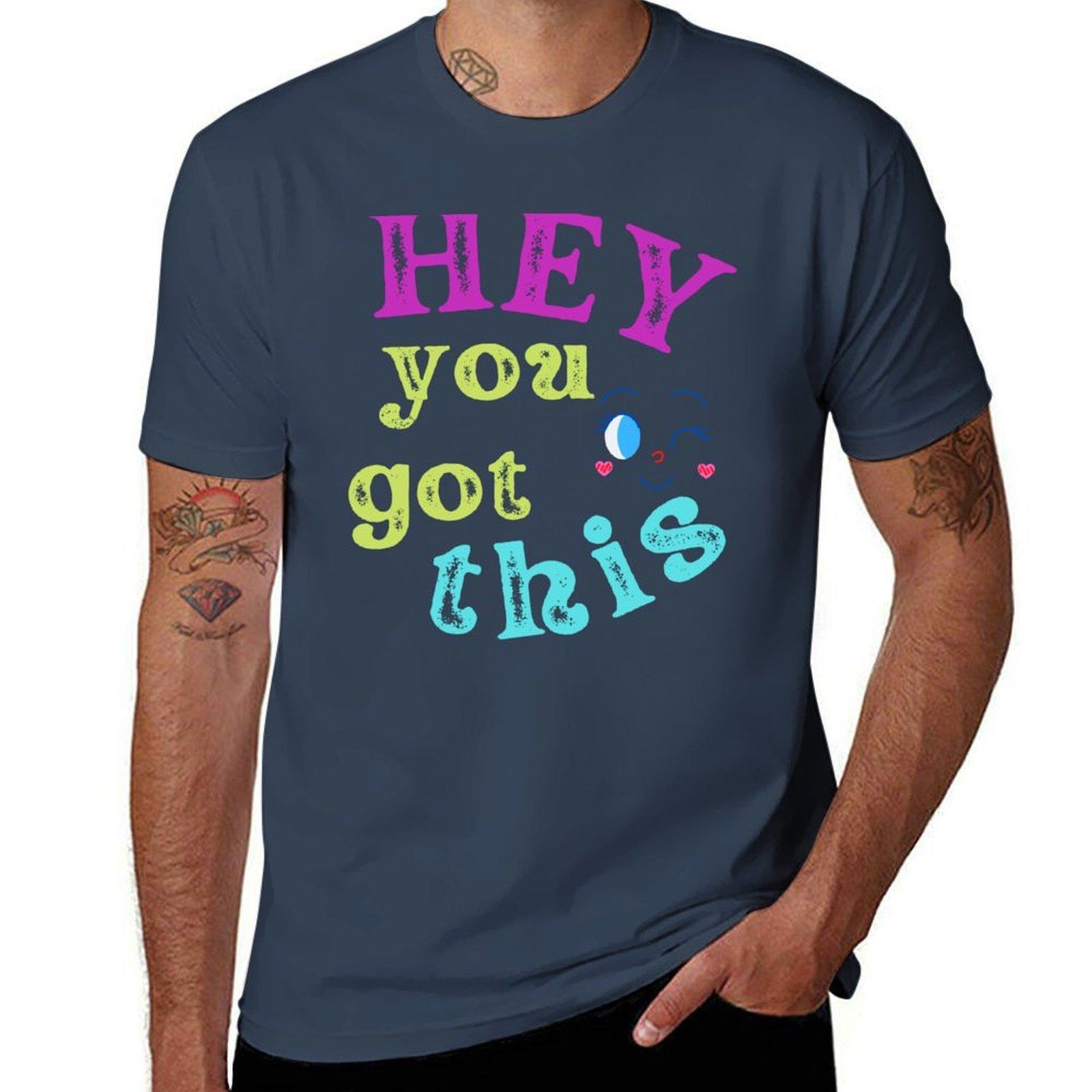 Hey You Got This Tshirt Uv Protection Outdoor Tee Shirt S