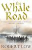 The The Whale Road : Book 1 Book
