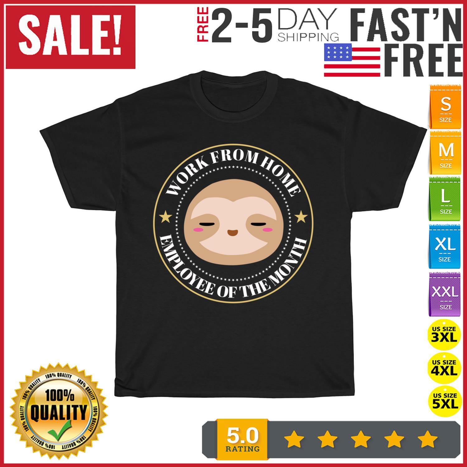 I work From Home, I m The Employee of the Month Vintage T Shirt Mens Womens Tees Top Men Women NEW 3XL