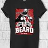 Have No Fear The Beard Is Here T Shirt Sweat 1513