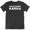 Calm Down Karen Funny Social Media Debate T Shirt Unisex T-Shirt