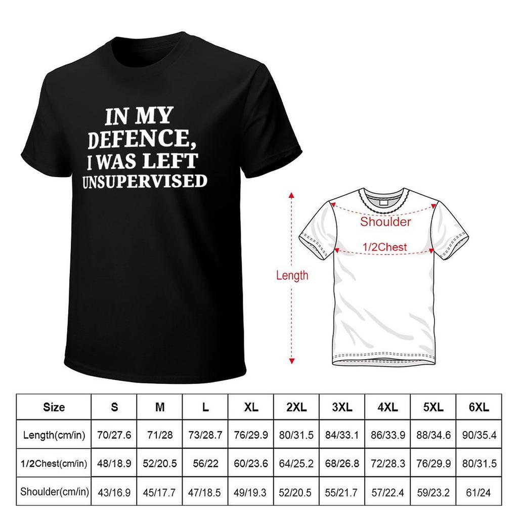 In my Defence I Was Left Unsupervised TShirt plus size clothes cheap stuff mens graphic tshirts