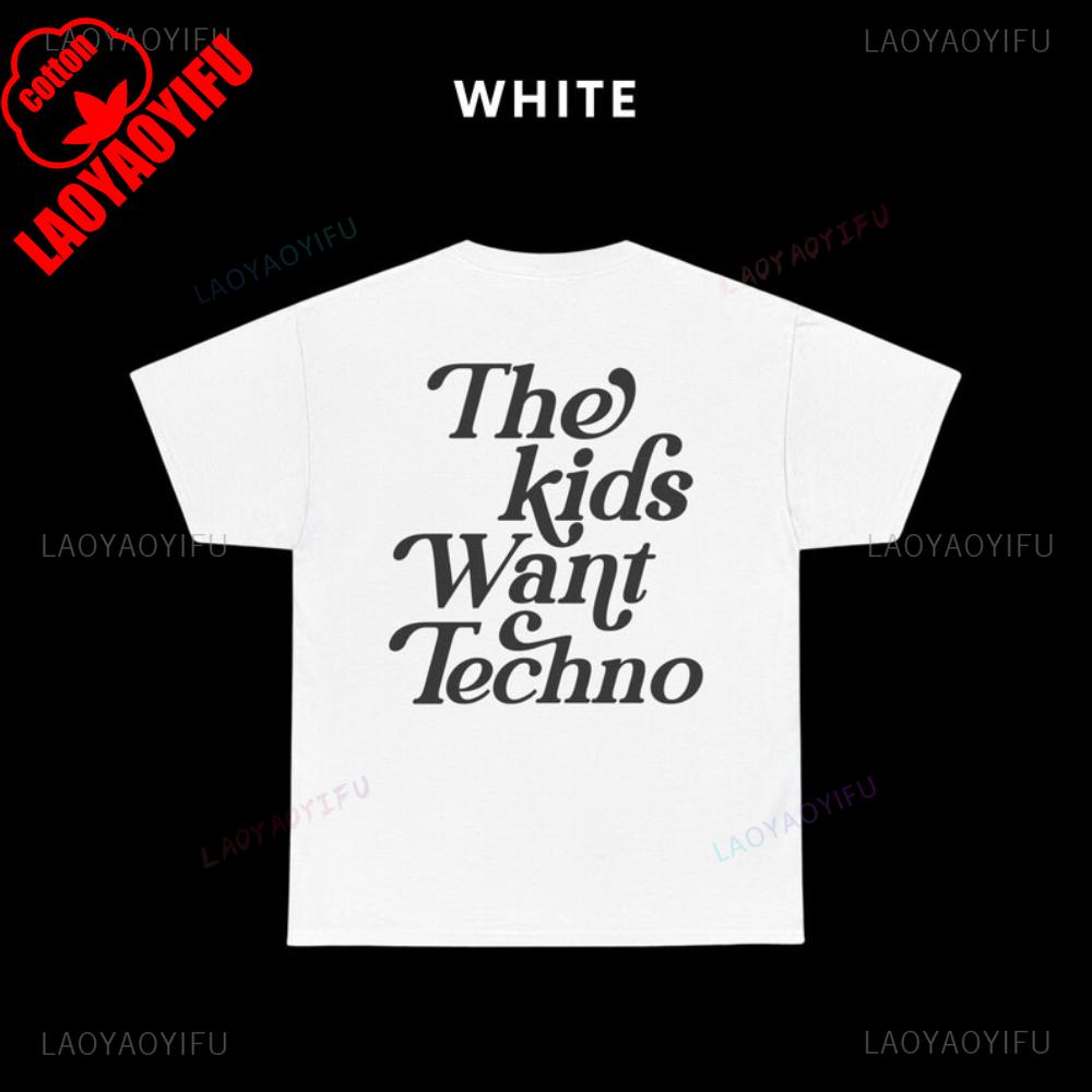 

The Kids Want Techno Rave Festival Music Party Outfit Top Graphic T Shirts Summer Woman Man Cotton Tshirt Ropa Hombre S