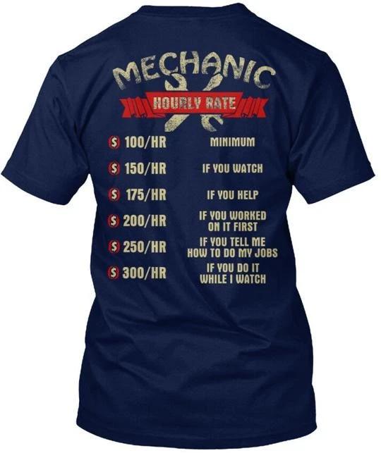 

Mechanic Hourly Rate S 100hr Minimum 150hr T shirt Made in USA Size to 5XL 4XL
