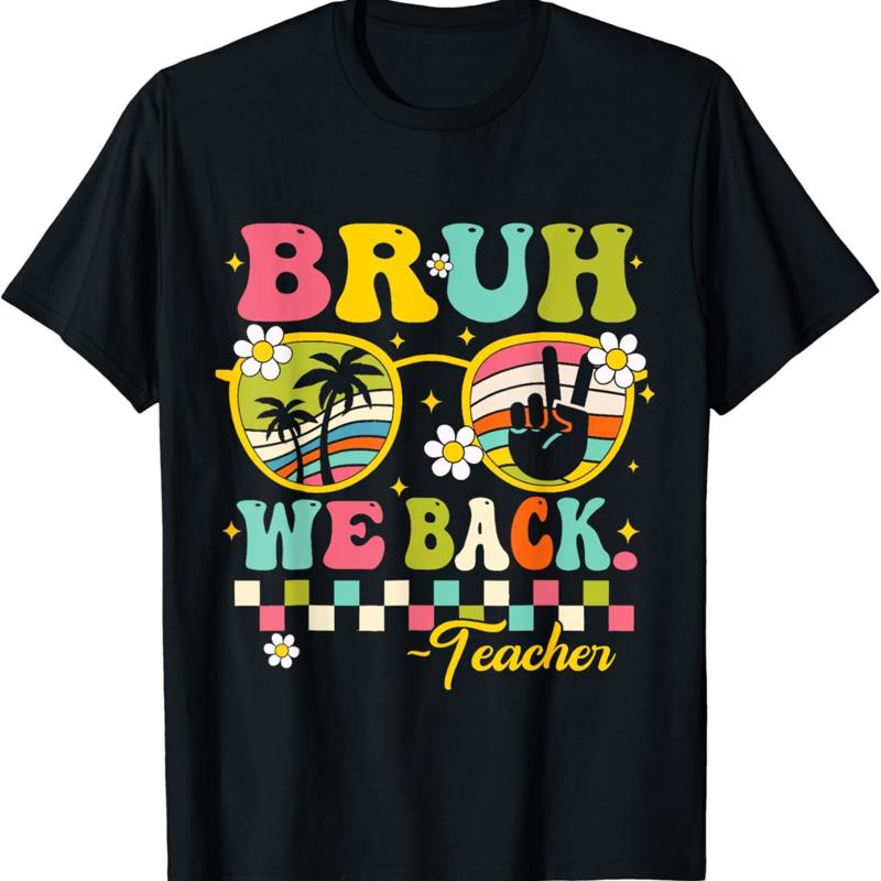 

Bruh We Back Teacher First Day Of School To T Shirt - Men s Summer Cotton Graphic Tee 5XL різнокольоровий