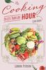 The Cooking In Less Than an Hour : Cook Books Book