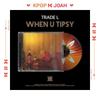 [WHEN U TIPSY] Album