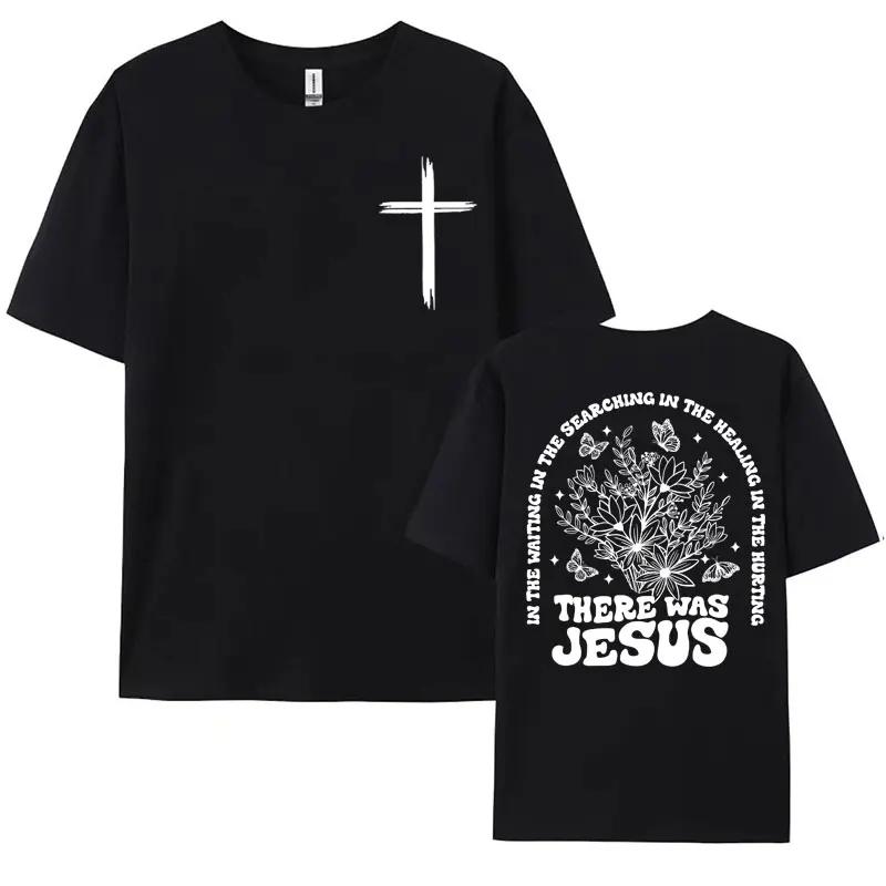 There Was Jesus Tee Shirt Floral Christian Aesthetic Clothing T Shirt Men Women's Fashion Trend High Quality T-shirt Streetwear