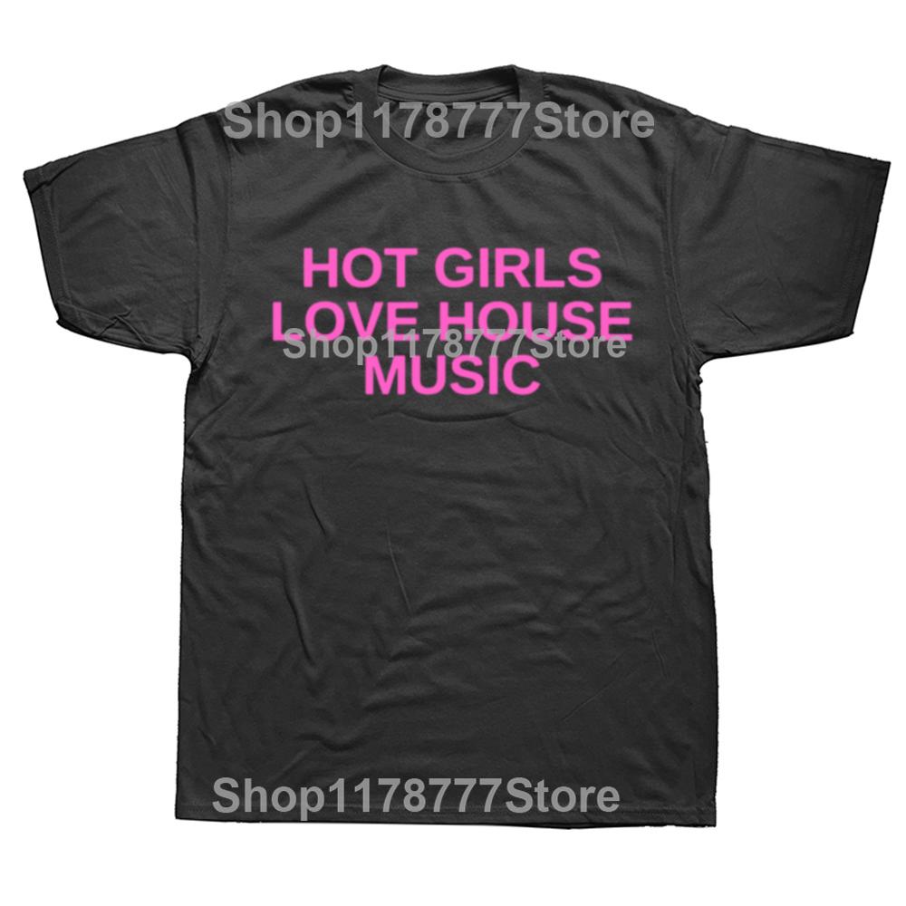 Funny Hot Girls Love House Music DJ Techno Rave EDM Graphic T-shirts Men Fashion Casual Tshirt Cotton Loose Oversized T Shirt