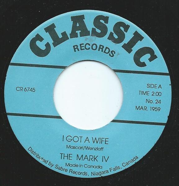

7inch Record MARK IV - I Got A Wife CR6745 Classic Records Canada Pop Used