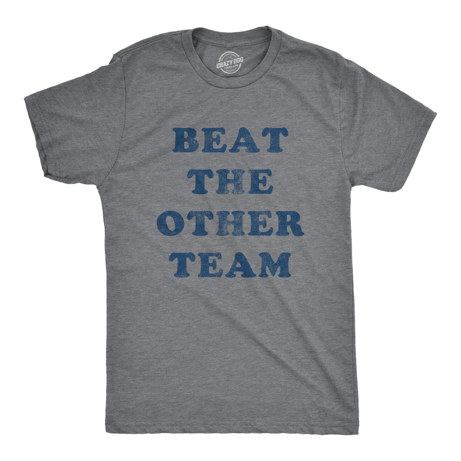 Mens Beat The Other Team T Shirt Funny Sarcastic Sports Winners Text Tee for S