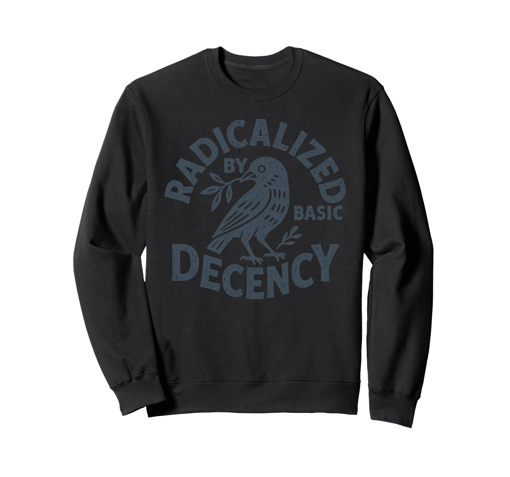 

Radicalized By Basic Decency Peace Dove Equality T-Shirt Sweatshirt