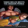 Tawsi Melek Meets the Dragon Prince by Michael Fontaine Paperback Book 9781647501600