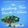 The Wishing Tree Beside the Shore by Jaimie Admans Paperback Book 9780008466916