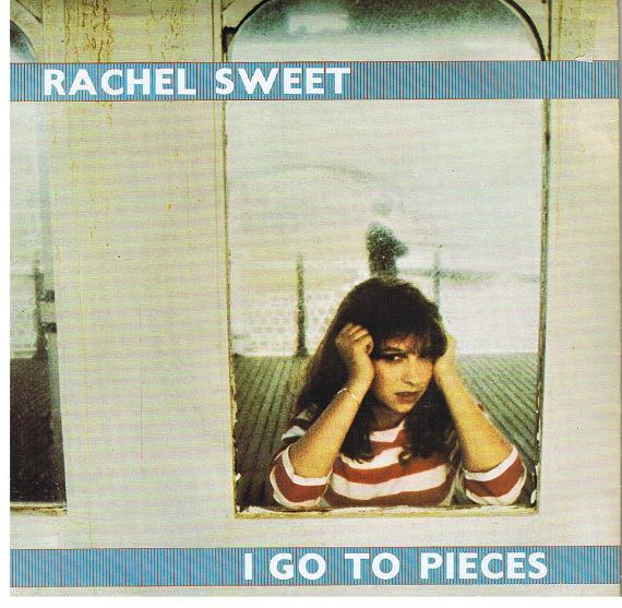 

7inch Record RACHEL SWEET - I Go To Pieces BUY44 STIFF 1979 UK Rock Used