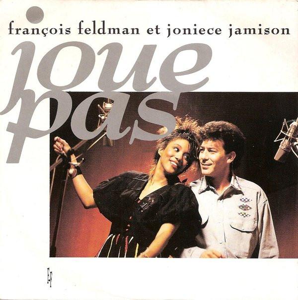 7inch Record FRANÇOIS FELDMAN ET JONIECE JAMISON - Joue Pas 8743067 Big Bang 1989 France Pop Used