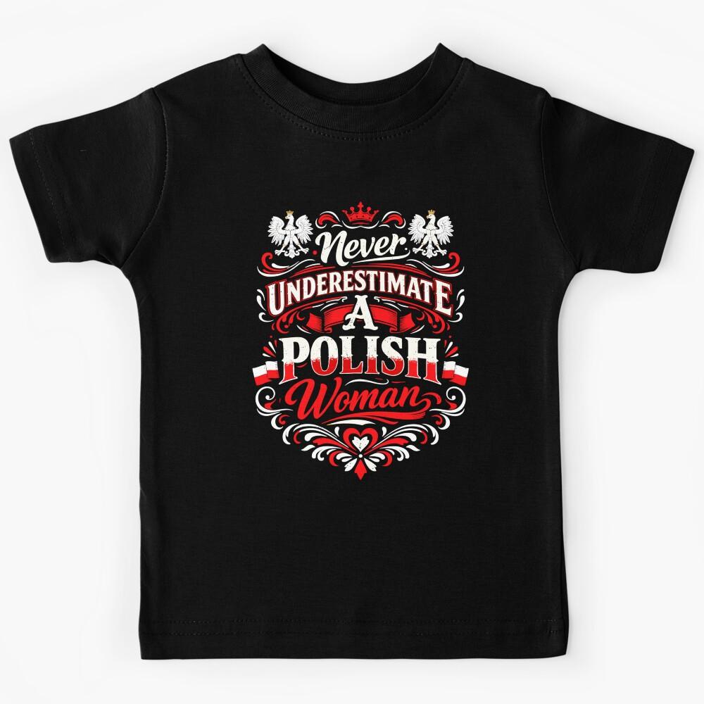 Never Underestimate A Polish Woman – White Red Kids T-Shirt 170