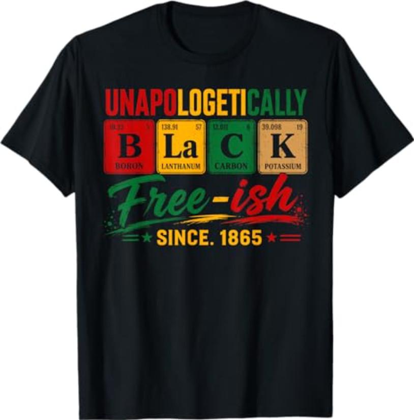 Juneteenth Shirts Unapologetically Black Periodic T-Shirt XXL
