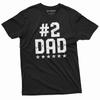 Number 2 Dad Funny T-shirt Father's Day Humorous #2 Dad Men's Gifts Dad Tee