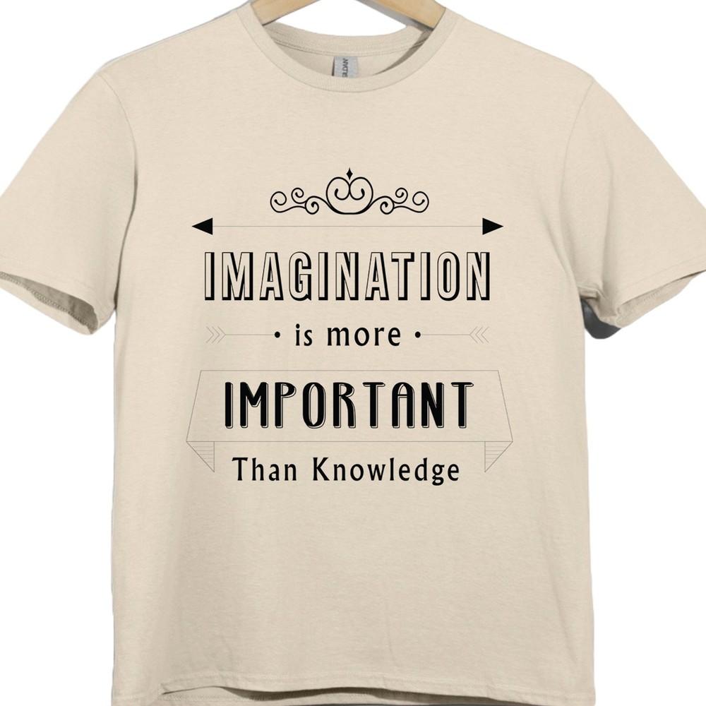 Imagination Is More Important Than Knowledge T Shirt Einstein Quote Graphic Tee