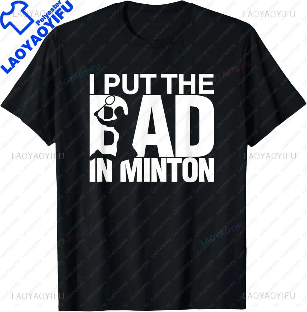 I Put The Bad in Badminton TShirt  Badminton Player Tee  Shirts for Men Graphic T Shirts Streetwear Camisas