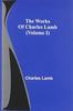 Kniha The Works Of Charles Lamb (Volume I)