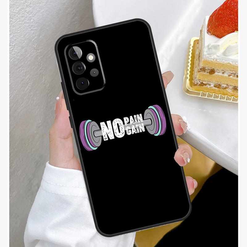 No Pain No Gain Gym Funda For Samsung Galaxy A52 A32 A12 A14 A34 A54 A51 A71 A53 A33 A13 A15 A25 A35 A55 Case