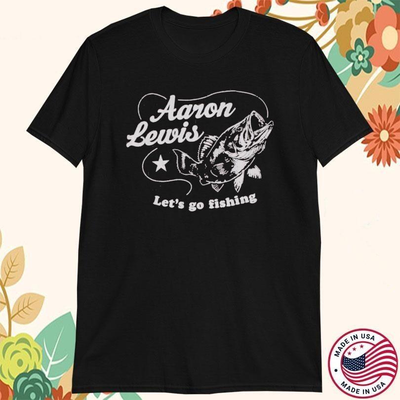 Aaron Lewis Let#039;s Go Fishing Tshirts All Size Black Cotton Unisex T-Shirt S