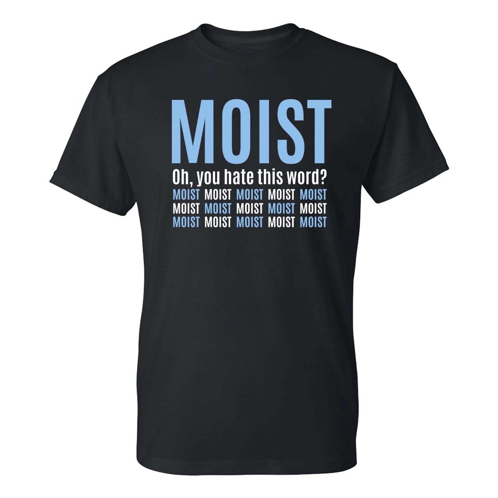 

Moist - Funny Sarcastic Offensive Sayings T-Shirt XL