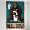 Vintage Rusty Metal Sign Anthropomorphic Gorilla On Toilet with 'WELL. CRAP.' Text for Home Bar Man Cave Wall Decor