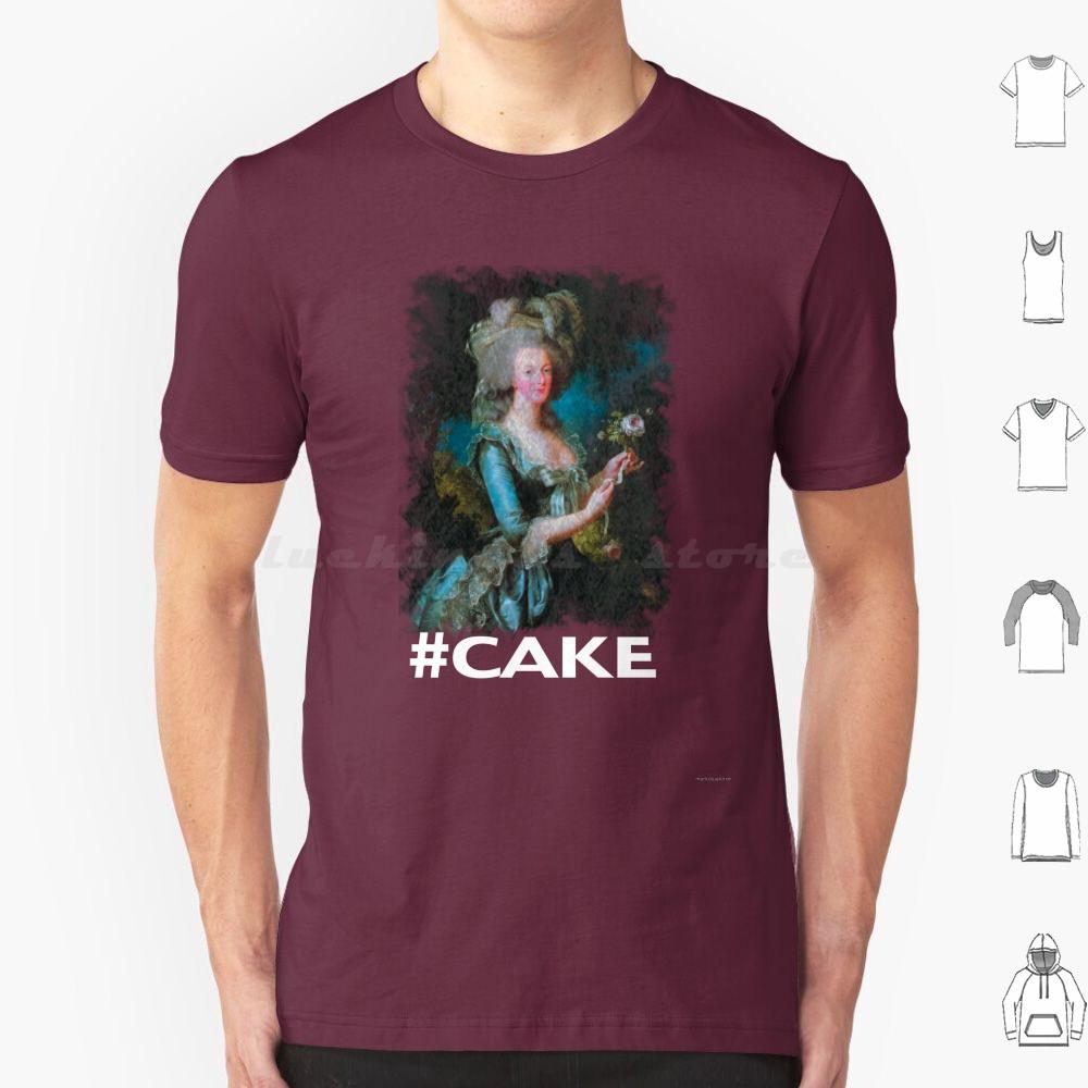 Marie Antionette Cake T Shirt Cotton Men Women DIY Print Marie Antionette Cake Hashtag French Queen France Baroque Queen Of