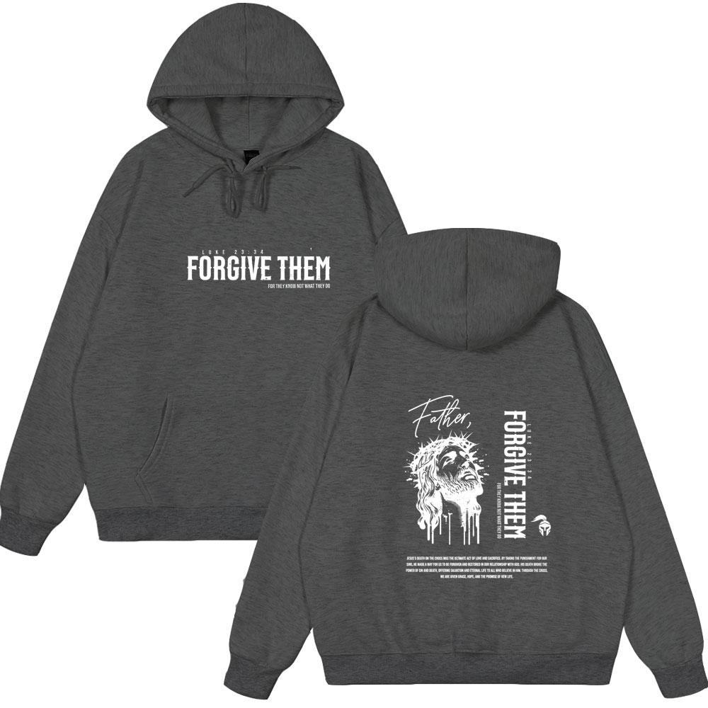 Christian Jesus Forgive Them Father Hoodies Men Women Clothing Fashion Harajuku Sweatshirts Fleece Hoodies Casual Style Clothes