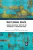 The Multilingual Brazil : Language Resources, Identities and Ideologies In a Globalized World Book