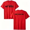 2026 New Let Me Ask My Wife She Said No Funny Husband Print TShirt Unisex And Unisex TShirts Unisexs Tee