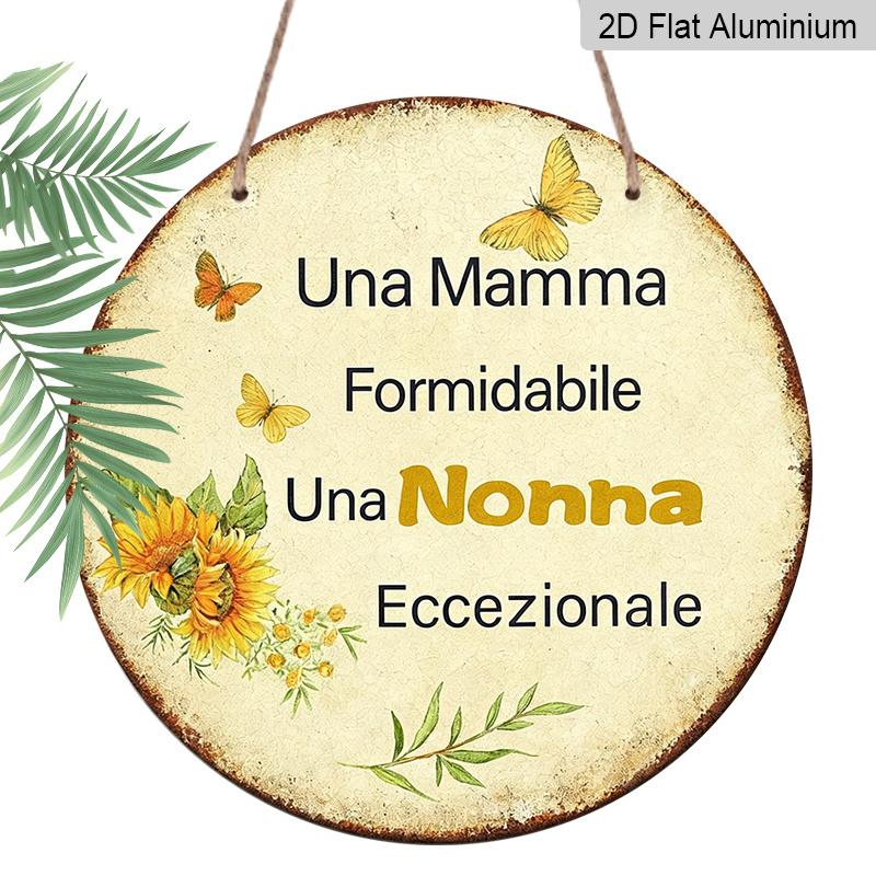 

2D Flat, 1pc Round Aluminum Hanging Sign, Italian Quote Mom Grandma Sunflower Design Wall Art, Vintage Sunflower & Butterfly Design, Perfect for 7.87*7.87inch