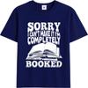 Solid Color Teeshirt Unisex Round Neck Tshirt Cotton Sorry I Cant Make It Im Completely Booked Classic For Unisex Tee Shirt