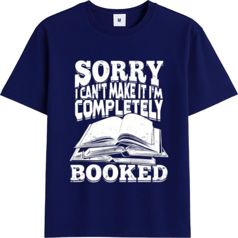 Solid Color Teeshirt Unisex Round Neck Tshirt Cotton Sorry I Cant Make It Im Completely Booked Classic For Unisex Tee Shirt
