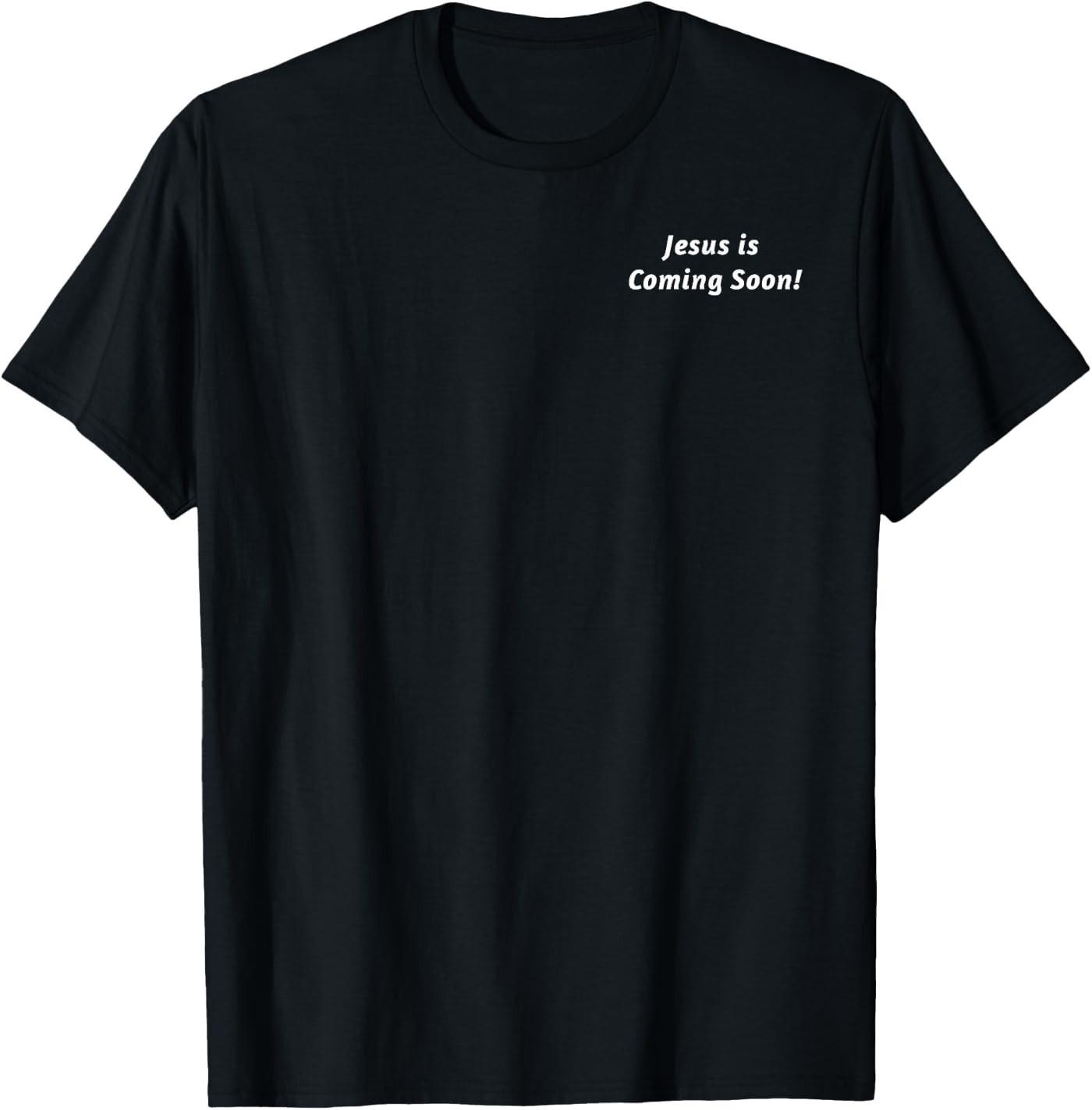 Jesus is Coming Soon T-Shirt S