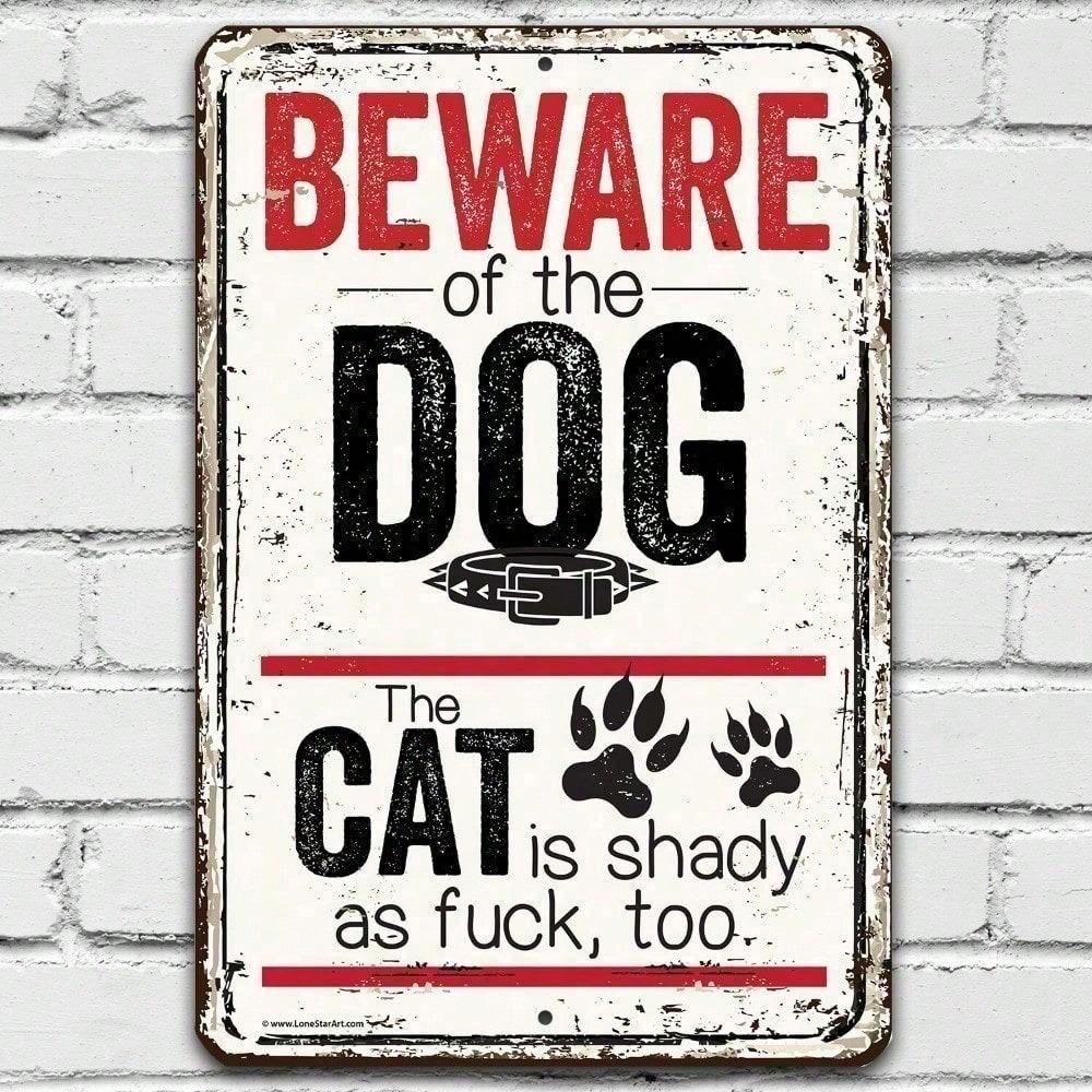 Beware Of The Dog The Cat Is Shady Retro Metal Sign, Funny Pet Wall Art, Novelty Dog Cat Owners Gift